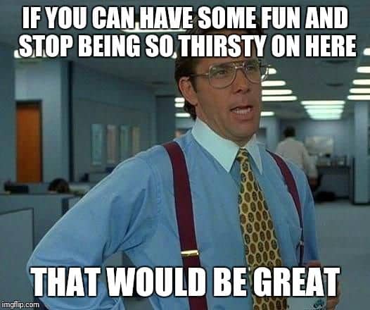 can-have-some-fun-thirsty-meme.jpg