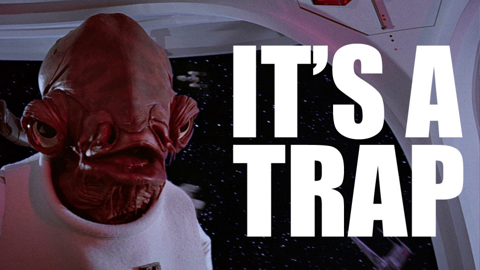 its-a-trap.jpg