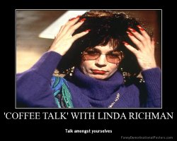 demotivational-poster-auu8a3c7q3-COFFEE-TALK-WITH-LINDA-RICHMAN.jpg