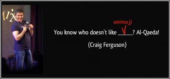 quote-you-know-who-doesn-t-like-al-qaeda-craig-ferguson-228509-1.jpg