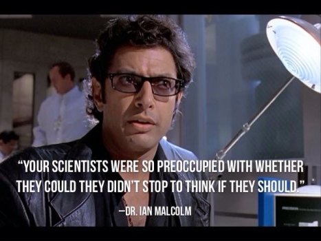 Knowledge - Goldblum - Scientists Could vs Should.jpg