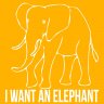 I WANT AN ELEPHANT