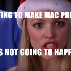 Mean Girls - Stop Trying to Make Fetch Happen.png