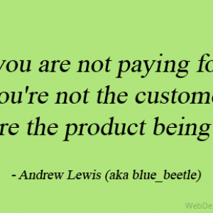 if-its-free-you-are-the-product.png