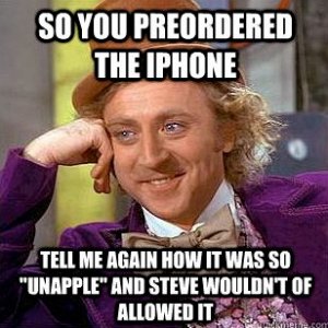 Condescending Wonka - so you preordered the iphone tell me again how it was so un-2.jpg