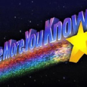 the more you know.jpeg