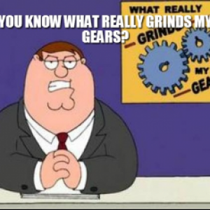 you-know-what-really-grinds-my-gears-thumb.jpg.png