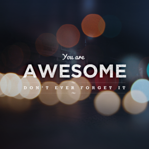 You are awesome - iPhone 5.png