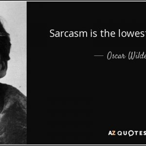 quote-sarcasm-is-the-lowest-form-of-wit-oscar-wilde-41-58-86.jpg