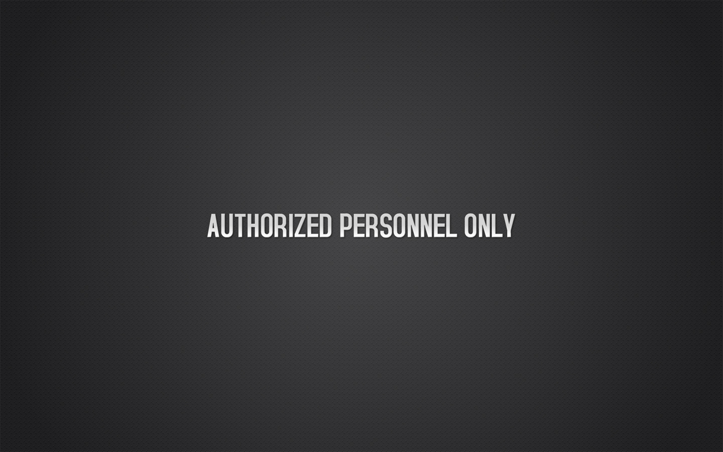 authorizedpersonnelonly_1440x900.jpg