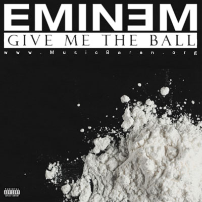 eminem---give-me-the-ball.jpg