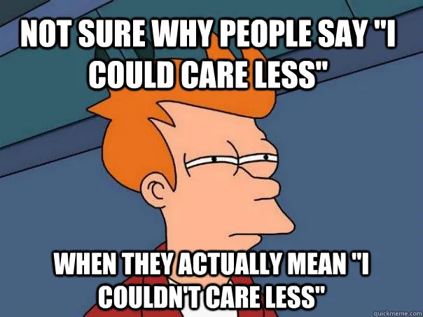 i-could-care-less.jpg.webp