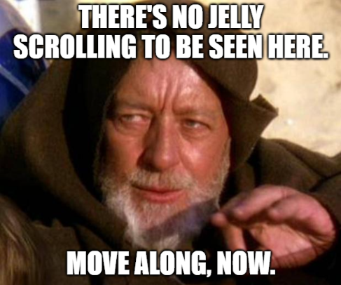 NoJellyScrolling.png