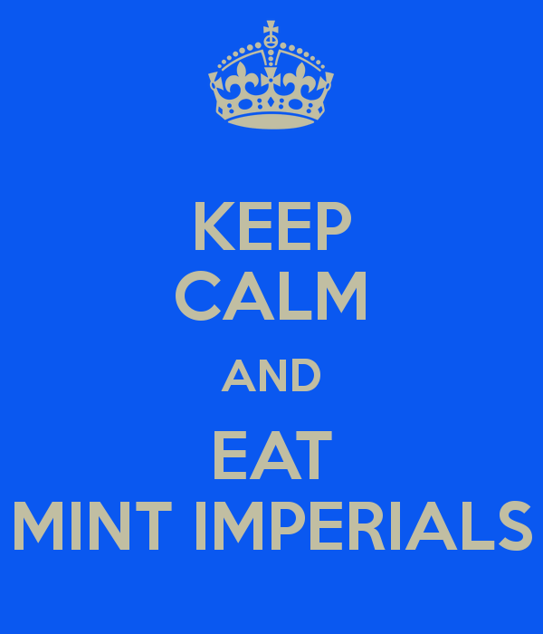 keep-calm-and-eat-mint-imperials.png