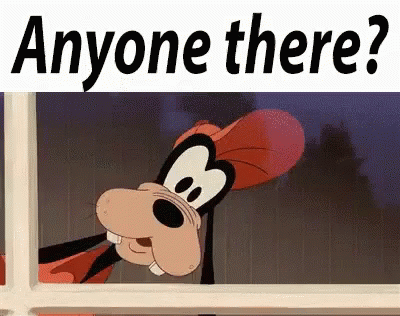 anyone-there-goofy.gif