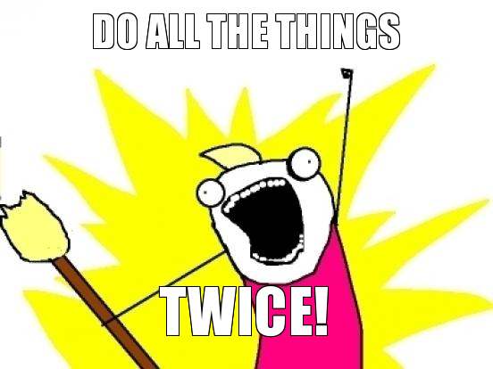 do-all-the-things-twice.jpg