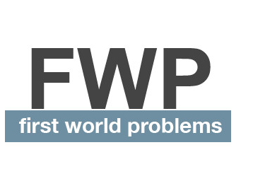 first_world_problems.png