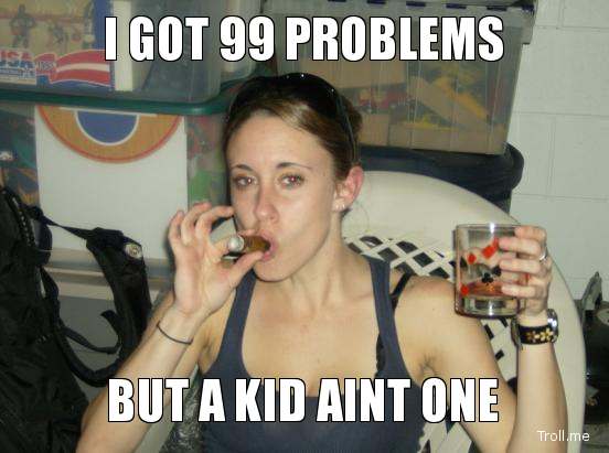i-got-99-problems-but-a-kid-aint-one.jpg