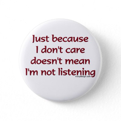 just_because_i_dont_care_button-p145202887696156077t5sj_400.jpg