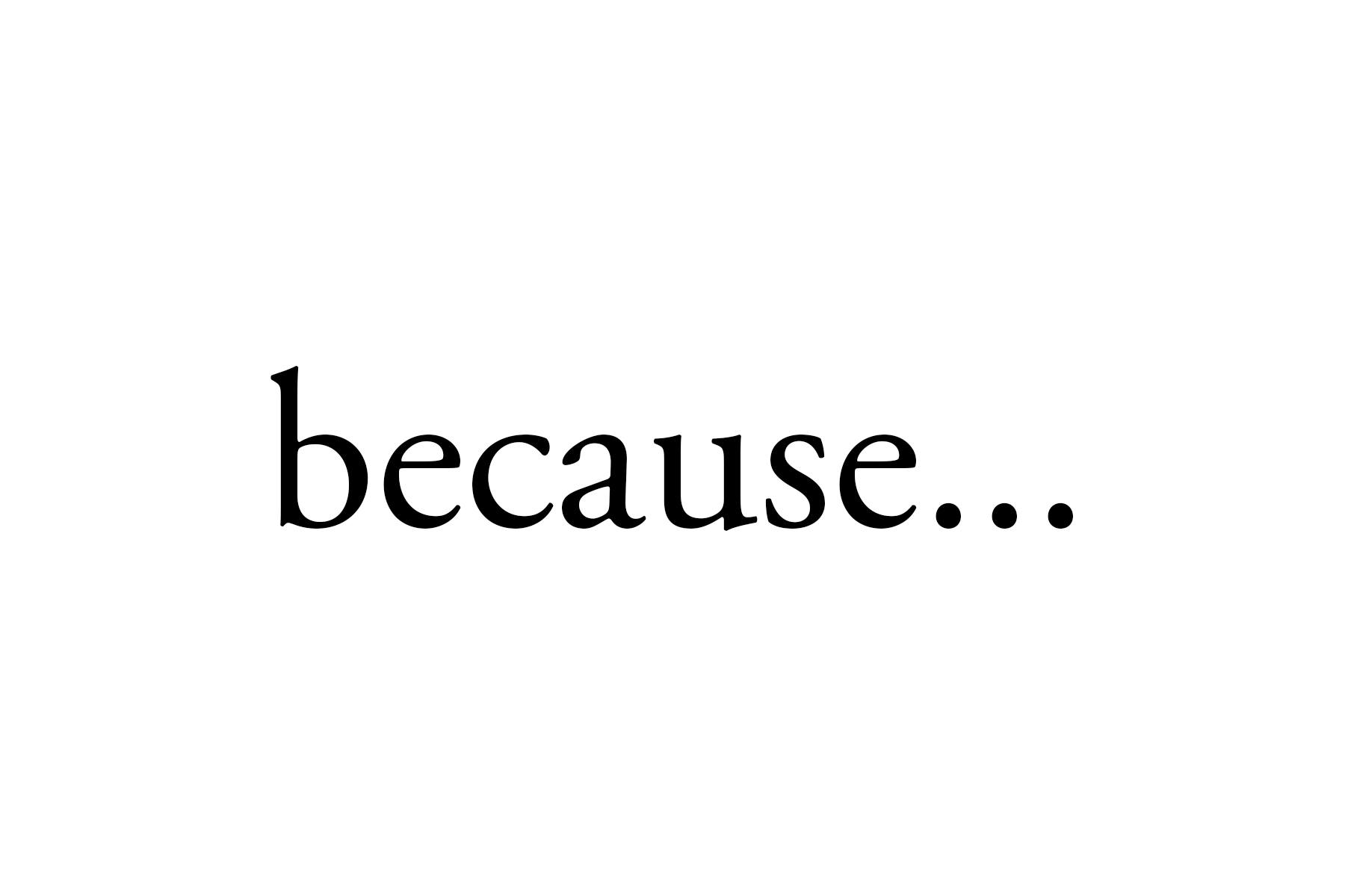 because.png