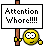 attention_whore.gif