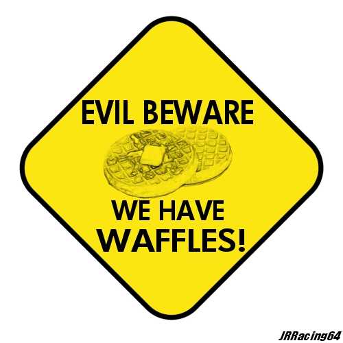 Evil_Beware_We_Have_Waffles_by_JRRacing64.jpg