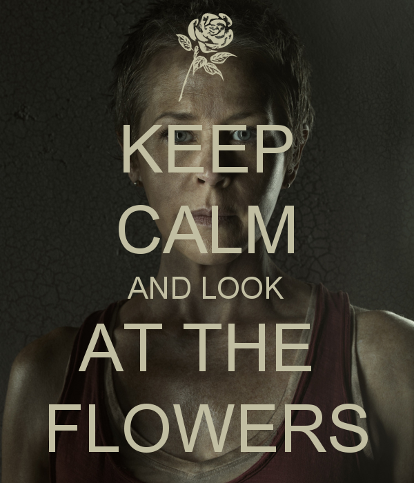 keep-calm-and-look-at-the-flowers-76.png