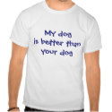 my_dog_is_better_than_your_dog_tshirt-p235125430782950392trdy_125.jpg