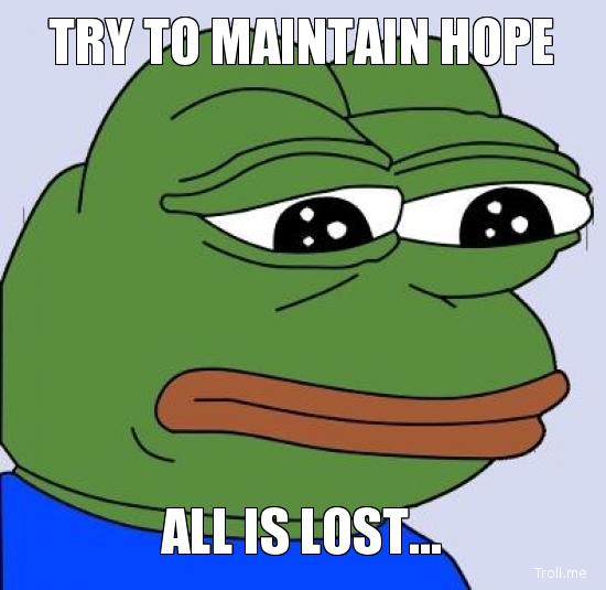try-to-maintain-hope-all-is-lost.jpg