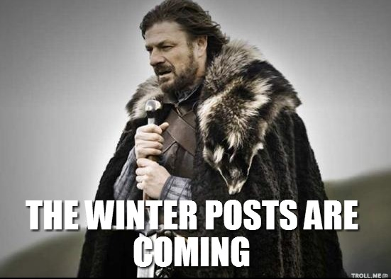 prepare-yourselves-the-winter-posts-are-coming.jpg