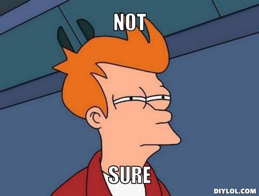 futurama-fry-meme-generator-not-sure-f9960f.jpg
