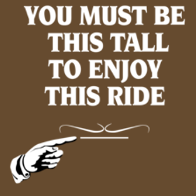you-must-be-this-tall.png