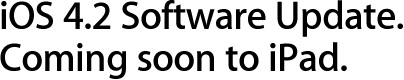 215917-ios_4_2_coming_soon.jpg