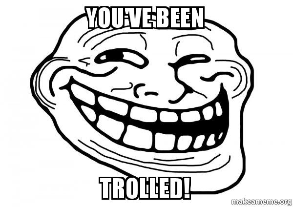 youve-been-trolled-k5g4hx.jpg