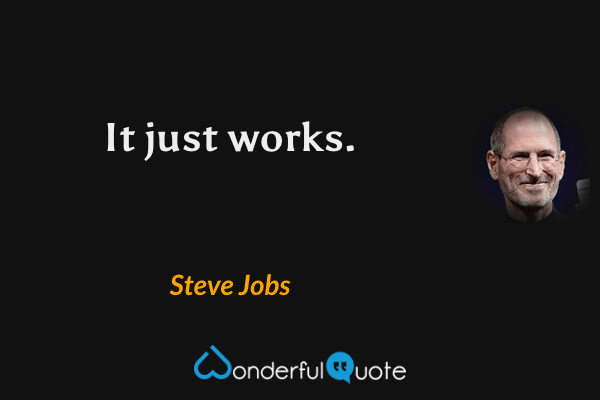 15667A-it-just-works-steve-jobs.png