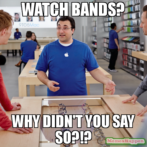 watch-bands-why-didn39t-you-say-so-meme-56046.png