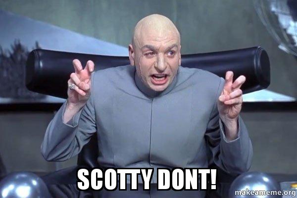 scotty dont! - Dr Evil Austin Powers | Make a Meme