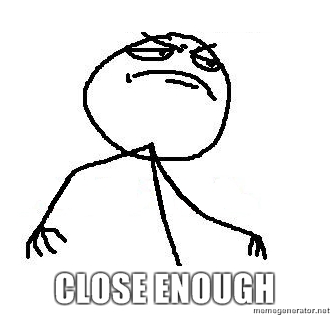 Close_enough.jpg