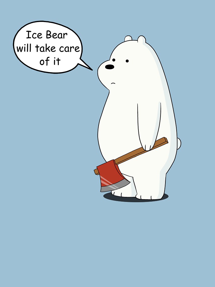 1. I mean, they're as likely to wait for Ice Bear 1