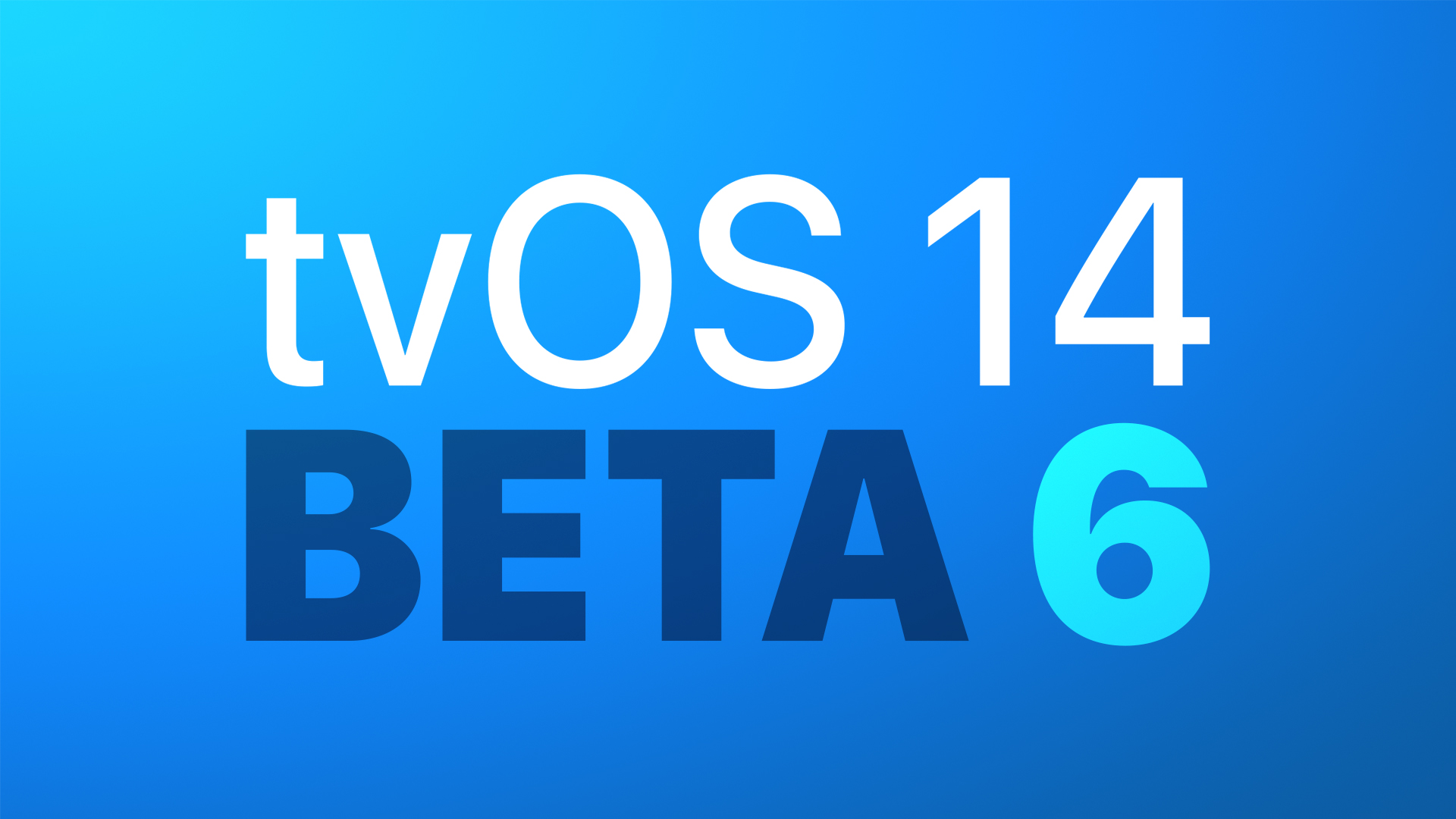 Apple Seeds Sixth Beta Of Tvos 14 To Developers Update Public Beta Available Macrumors Forums